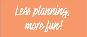 White cursive text “Less planning, more fun” is centered on an orange background.